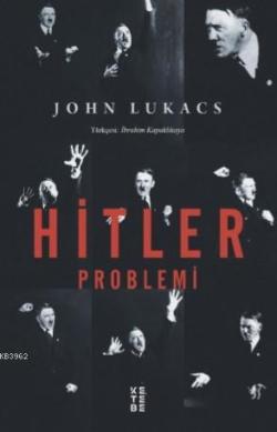 Hitler Problemi - John Lukacs | Yeni ve İkinci El Ucuz Kitabın Adresi