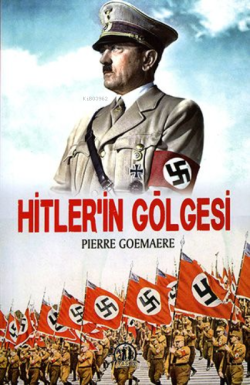 Hitler'in Gölgesi - Pierre Goemaere- | Yeni ve İkinci El Ucuz Kitabın 