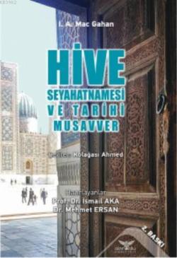Hive Seyahatnamesi ve Tarihi Musavver - I. A. Mac Gahan | Yeni ve İkin