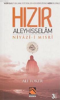 Hızır Aleyhisselam Niyaz-ı Mısri - Ali Toker | Yeni ve İkinci El Ucuz 