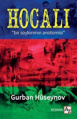Hocalı "bir soykırımın anatomisi" - Gurban Hüseynov | Yeni ve İkinci E