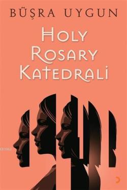 Holy Rosary Katedrali - Büşra Uygun | Yeni ve İkinci El Ucuz Kitabın A
