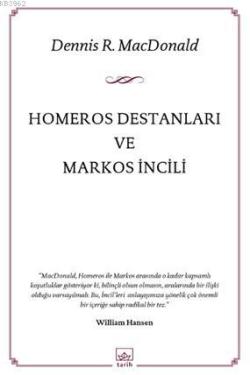 Homeros Destanları ve Markos İncili - Dennis R. Macdonald | Yeni ve İk