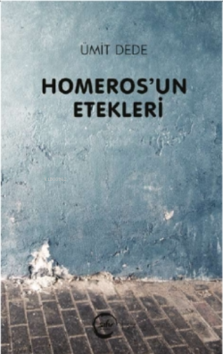 Homeros’un Etekleri - Ümit Dede | Yeni ve İkinci El Ucuz Kitabın Adres