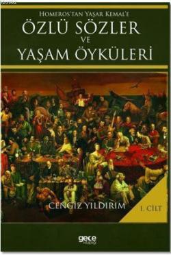 Homeros'tan Yaşar Kemal'e Özlü Sözler ve Yaşam Öyküleri Cilt: 1