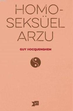 Homoseksüel Arzu - Guy Hocquenghem | Yeni ve İkinci El Ucuz Kitabın Ad