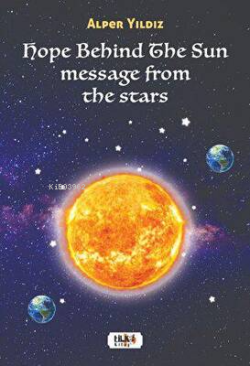 Hope Behind The Sun Message From The Stars - Alper Yıldız | Yeni ve İk