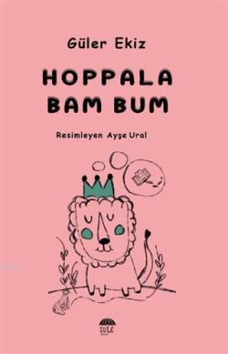Hoppala Bam Bum - Güler Ekiz | Yeni ve İkinci El Ucuz Kitabın Adresi
