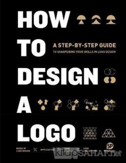 How to Design a Logo (Ciltli)