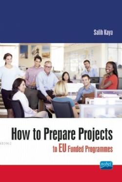 How to Prepare Projects to EU Funded Programmes - Salih Kaya | Yeni ve