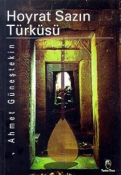 Hoyrat Sazın Türküsü - Ahmet Güneştekin | Yeni ve İkinci El Ucuz Kitab
