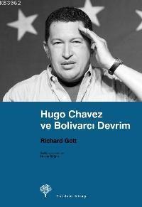 Hugo Chavez ve Bolivarcı Devrim - Richard Gott | Yeni ve İkinci El Ucu