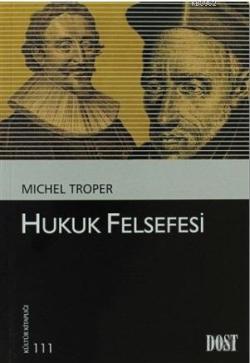 Hukuk Felsefesi - Michel Troper | Yeni ve İkinci El Ucuz Kitabın Adres