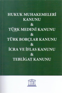 Hukuk Muhakemeleri Kanunu, Türk Medeni Kanunu, Türk Borçlar Kanunu, İc