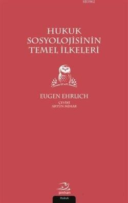 Hukuk Sosyolojisinin Temel İlkeleri - Eugen Ehrlich | Yeni ve İkinci E