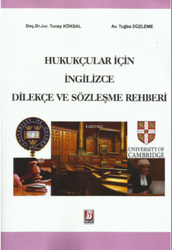 Hukukçular İçin İngilizce Dilekçe ve Sözleşme Rehberi - Tunay Köksal |