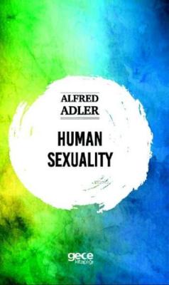 Human Sexuality - Alfred Adler | Yeni ve İkinci El Ucuz Kitabın Adresi