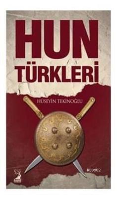 Hun Türkleri - Hüseyin Tekinoğlu | Yeni ve İkinci El Ucuz Kitabın Adre