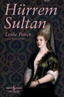 Hürrem Sultan - Leslie P. Peirce | Yeni ve İkinci El Ucuz Kitabın Adre