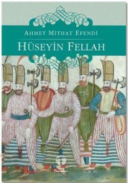 Hüseyin Fellah - Ahmet Mithat Efendi | Yeni ve İkinci El Ucuz Kitabın 