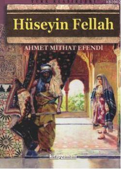 Hüseyin Fellah - Ahmet Mithat Efendi | Yeni ve İkinci El Ucuz Kitabın 