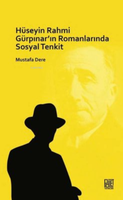 Hüseyin Rahmi Gürpınar'In Romanlarında Sosyal Tenkit - Mustafa Dere | 