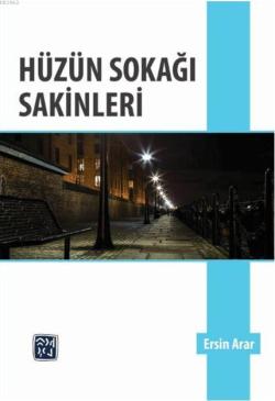 Hüzün Sokağı Sakinleri - Ersin Arar | Yeni ve İkinci El Ucuz Kitabın A