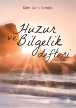 Huzur ve Bilgelik Defteri - Mert Çuhadaroğlu | Yeni ve İkinci El Ucuz 
