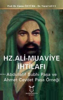 Hz. Ali Muaviye İhtilafı; Abdullatif Subhi Paşa ve Ahmet Cevdet Paşa Örneği