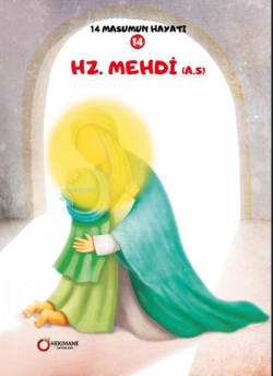 Hz.Mehdi(A.S.); 14 Masumun Hayatı(14)