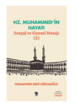 Hz. Muhammed’in Hayatı ;Sosyal ve Siyasal Mesajı (1) - Muhammed Zeki M