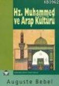 Hz. Muhammed ve Arap Kültürü - August Bebel | Yeni ve İkinci El Ucuz K