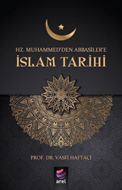 Hz Muhammed'den Abbasiler'e İslam Tarihi