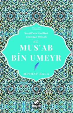 Hz. Mus'ab Bin Umeyr - Mithat Bala | Yeni ve İkinci El Ucuz Kitabın Ad