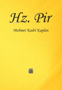 Hz. Pir - Mehmet Kadri Kaplan | Yeni ve İkinci El Ucuz Kitabın Adresi