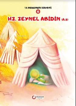 Hz. Zeynel Abidin(A.S.) ;14 Masumun Hayatı(6)