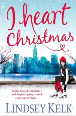 I Heart Christmas - Lindsey Kelk | Yeni ve İkinci El Ucuz Kitabın Adre