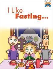 I Like Fasting; (Oruç Tutmayı Seviyorum)