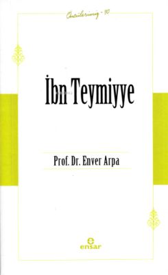 İbn Teymiyye (Öncülerimiz-30) - Enver Arpa | Yeni ve İkinci El Ucuz Ki