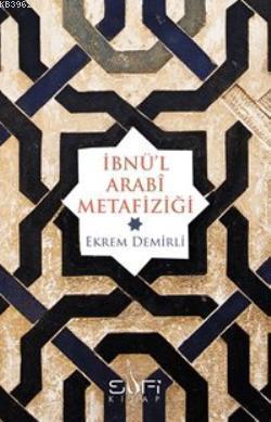 İbnü'l Arabi Metafiziği - Ekrem Demirli | Yeni ve İkinci El Ucuz Kitab