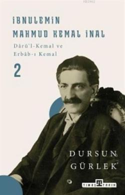 İbnülemin Mahmud Kemal İnal - 2; Darü'i-Kemal ve Erbab-ı Kemal