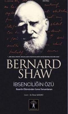 İbsenciliğin Özü - Bernard Shaw | Yeni ve İkinci El Ucuz Kitabın Adres