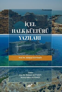 İçel Halk Kültürü Yazıları - Ali Berat Alptekin | Yeni ve İkinci El Uc