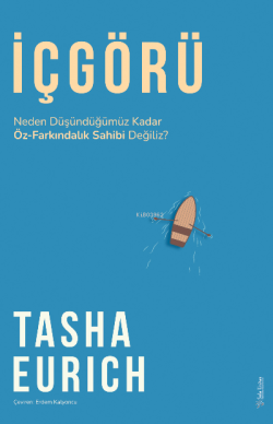 İçgörü - Tasha Eurich | Yeni ve İkinci El Ucuz Kitabın Adresi