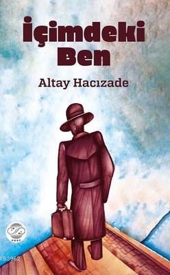 İçimdeki Ben - Altay Hacızade | Yeni ve İkinci El Ucuz Kitabın Adresi