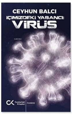 İçimizdeki Yabancı: Virüs - Ceyhun Balcı | Yeni ve İkinci El Ucuz Kita
