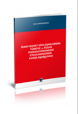 İdari Hizmet Sözleşmelerinin Türkiye ve Rusya Federasyonundaki Uygulanmasının Karşılaştırılması
