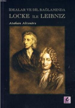 İdealar ve Dil Bağlamında Locke ile Leibniz - Atakan Altınörs | Yeni v