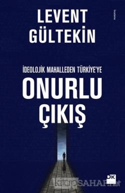 İdeolojik Mahalleden Türkiye'ye Onurlu Çıkış