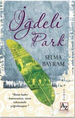 İğdeli Park - Selma Bayram | Yeni ve İkinci El Ucuz Kitabın Adresi